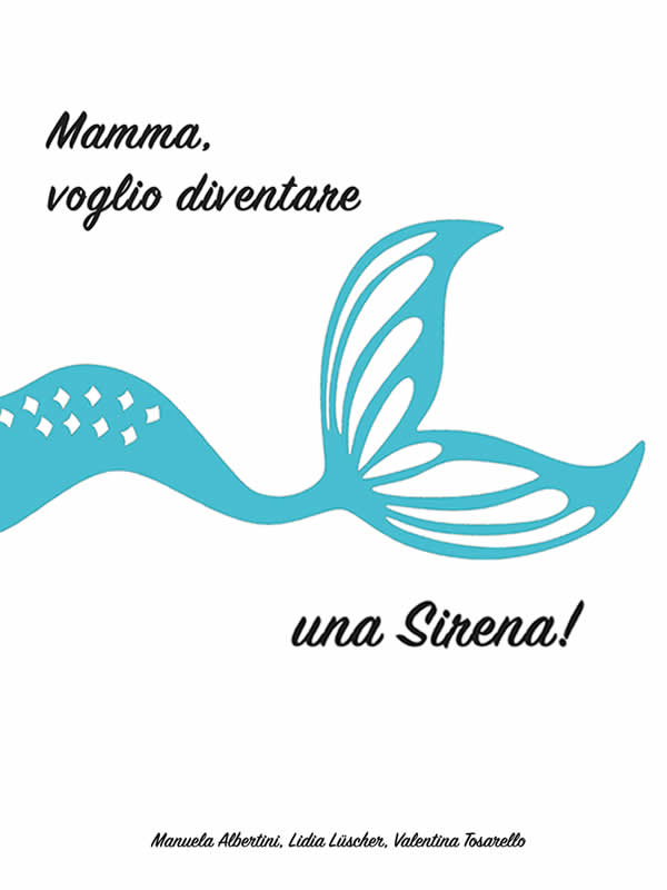 Mamma voglio diventare una Sirena